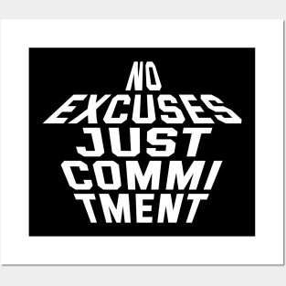 No Excuses Just Commitment Posters and Art